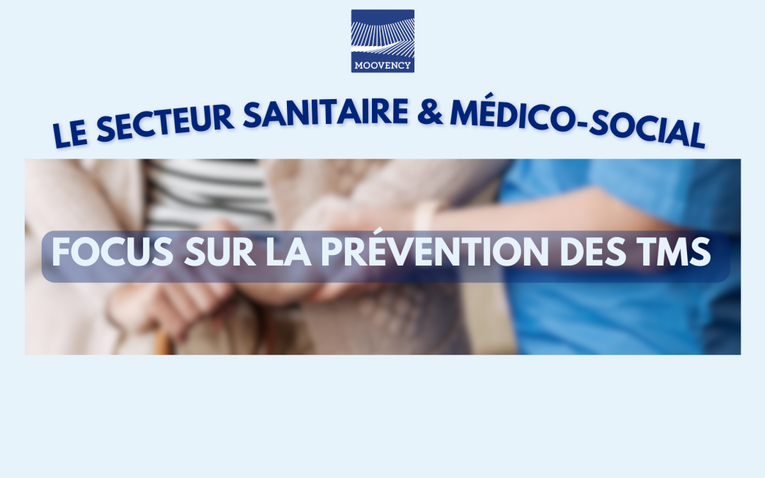 Secteur sanitaire et médico-social : Focus sur la prévention des TMS